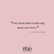 You have bewitched me, body and soul. You Have Bewitched Me Body And Soul Mr Darcy Prideandprejudice Romantic Quotes Romantic Quotes Quotes Pride And Prejudice