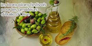 Les Bons Plans Festivals Pour Les Amateurs D Huile D Olive