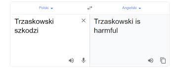 Maszyna tłumacząca google głupieje, gdy elementem zapytania polskojęzycznego pojawia się słowo english. Tlumacz Google I Fraza Trzaskowski Szkodzi Zdjecie 3