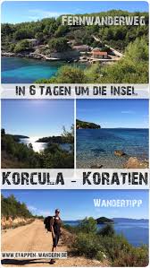 Wandern Auf Korcula In Einer Woche Etappen Im Uberblick Reiseziele Wandern Reisen