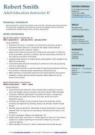 As a preschool teacher you will teach children the basic skills required by their age group (under 5). Adult Education Instructor Resume Samples Qwikresume