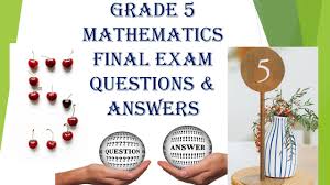 Mathematics quiz questions history of mathematics part 3. Grade 5 Mathematics Final Exam Questions Answers Teacha