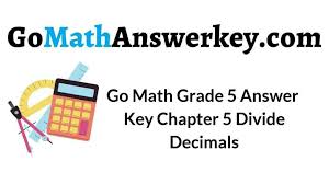 Savvas realize™ social and emotional learning. Go Math Grade 5 Answer Key Chapter 5 Divide Decimals Go Math Answer Key