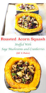 Roasted Acorn Squash Stuffed With Sage Mushrooms And Cranberries This Is A Fall Favorite Gf V And Paleo Tast Acorn Squash Recipes Acorn Squash Recipes