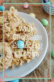 White Chocolate Easter Egg Crunch Clusters No Bake Biscuits And Grading Recipe White Chocolate Recipes Easter Eggs Chocolate Easter Chocolate