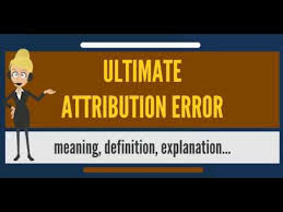 What Is Ultimate Attribution Error What Does Ultimate Attribution Error Mean