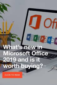 What S New In Microsoft Office 2019 And Is It Worth Buying Microsoft Office Microsoft Hacking Computer