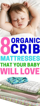 These Are The Best Organic Crib Mattresses For Babies Organic Crib Mattress Baby Sleep Baby Bath Seat