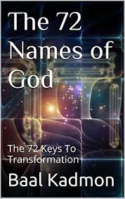 The 72 Names Of God The 72 Keys To Transformation Sacred Names Book 1 By Kadmon Baal Names Of God Biblical Exegesis Exegesis
