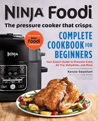 Saftige hähnchenschenkel im ninja foodi grill sind schnell gemacht und lecker. Ninja Foodi The Pressure Cooker That Crisps Complete Cookbook For Beginners Your Expert Guide To Pressure Cook Air Fry Dehydrate And More Ninja Foodi Companion Swanhart Kenzie 9781641522748 Amazon Com Books