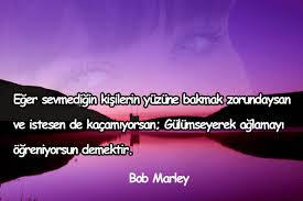 Bakmak Ile Ilgili Sozler Super Guzel Sozler Guzel Soz Bob Marley Hayat
