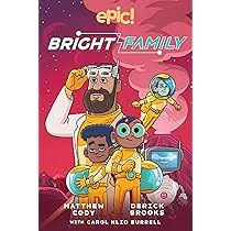 The Bright Family (Volume 1): Cody, Matthew, Burrell, Carol, Brooks,  Derick: 9781524867737: Amazon.com: Books