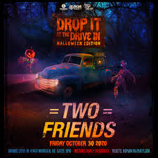 buy tickets to drop it at the drive in feat two friends north carolina in kings mountain on oct 30 2020 buy tickets to drop it at the drive in