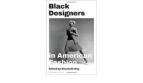 Get ready to be wowed by these insanely talented black fashion designers. Black Designers In American Fashion Elizabeth Way Elizabeth Way Amazon Co Uk Books