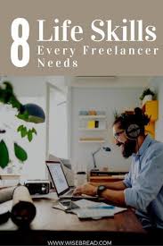 8 Life Skills Every Freelancer Needs Life Skills Business Basics Skills