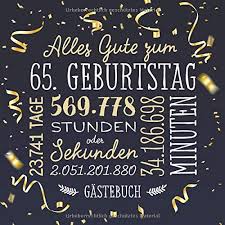Alles Gute Zum 65 Geburtstag Gastebuch Deko Zur Feier Vom 65 Geburtstag Fur Mann Oder Frau 65 Jahre Geschenk Geburtstagsdeko Buch Fur Gluckwunsche Und Fotos Der Gaste Publishing Betterbirthday Amazon De Bucher