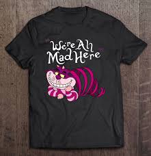 Cheshire Cat We Re All Mad Here Cat