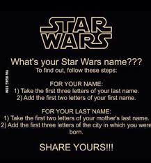 What S Your Name In A Star Wars Universe Star Wars Timeline Star Wars Memes Star Wars Humor