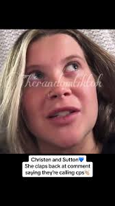 Christen and Sutton: Drama Unfolds with Clap Backs and CPS Calls