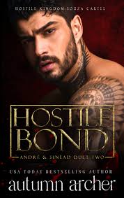 Hostile Bond: André & Sinéad Duet (Souza Cartel #4) by Autumn Archer