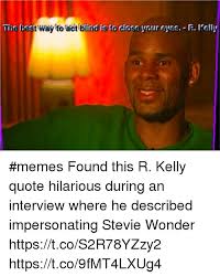 Best 20 R Kelly Memes Viralmadness Funny Quotes Memes Funny Memes