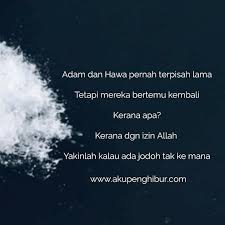 Walau kita rasa orang yang kita sayang itu jodoh kita, namu sekiranya yang di akhirat kelak ada jodoh kita. Kerana Semua Dengan Izin Allah Jodoh Itu Rahsia Allah Facebook