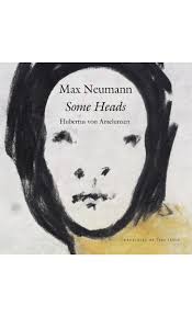 Some Heads by Max Neumann, Hubertus Von Amelunxen, Tess Lewis