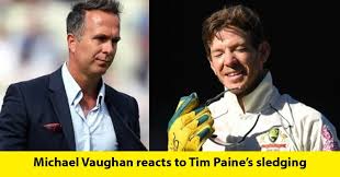 Michael vaughan was born on october 29, 1974 in manchester, lancashire, england as michael paul vaughan. Michael Vaughan Reacts To Tim Paine S Sledging His Language Sledging Was Back To Old Days Rvcj Media