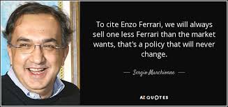 He was an italian designer who passed away on 14 august. Sergio Marchionne Quote To Cite Enzo Ferrari We Will Always Sell One Less