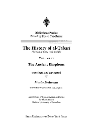 PDF) *The History of al-Ṭabarī, vol. 4: The Ancient Kingdoms*, trans. Moshe  Perlmann, and annotations by Shaul Shaked (New York: State University of  New York Press, 1987)