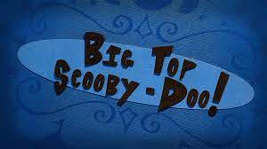 Big Top Scooby Doo Scoobypedia Fandom When scooby and the gang hear of a werewolf plaguing a circus, each goes under cover as circus performers to get into the ground. big top scooby doo scoobypedia fandom