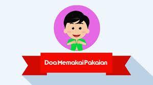 Doa Memakai Pakaian Aku Anak Sholeh Youtube