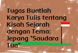 Soal ulangan karya ilmiah kelas 11. Tugas Buatlah Karya Tulis Tentang Kisah Sejarah Dengan Tema Jepang Saudara Tua Operator Sekolah