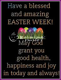 Pin By Susan Sujatha On Daily Morning Afternoon Inspiration Blessings Easter Week Happy Easter Wishes Monday Morning Prayer