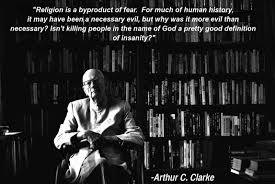 Arthur C Clarke Brilliant Writer And Free Thinker Knowledge And Wisdom Atheist Political Statements