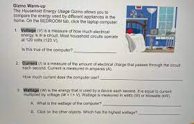 Most household circuits operate at 120 volts (120 v). Gizmo Warm Up The Household Energy Usage Gizmo Allows Chegg Com