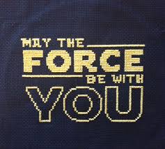 The phrase was often used as individuals parted ways or in the face of an impending challenge. Star Wars Cross Stitch May The Force Be With You Abc Cross Stitch Designs Cross Stitch Cross Stitching