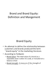 The brand equity definition is the marketing effects that occur or gather over time in a product because of the brand name or company name associated with that product. Brand Equity Article