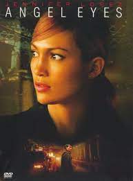 Angel Eyes 2007 Angel Eyes Jennifer Lopez Movies Jim Caviezel