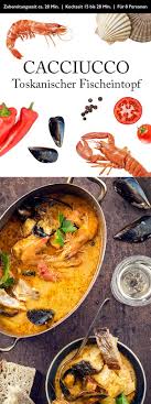 Cacciucco Toscanischer Fischeintopf Rezept Fischeintopf Rezepte Eintopf