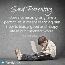 Good Parenting Parenting Quotes Good Parenting Good Parenting Quotes