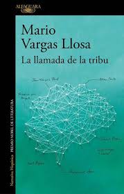 Descargar La Llamada De La Tribu De Mario Vargas Llosa Pdf Epub Vargas Llosa Llosa Mario Vargas
