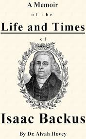 A Memoir of The Life and Times of the Rev. Isaac Backus See more