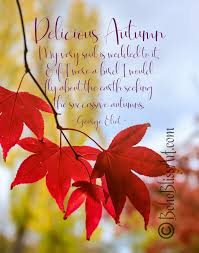George Eliot Quote Delicious Autumn My Very Soul Is Wedded To It Fall Leaves Photography Art Print Seasonal Home Decor Autumn Quotes Beautiful Flower Quotes Wall Art Quotes
