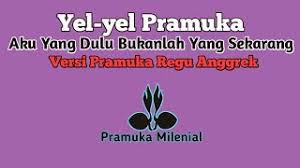 Bm emaku yang dulu bukanlah yang sekarang. Yel Yel Pramuka Aku Yang Dulu Bukanlah Yang Sekarang Lyric Super Lyrics