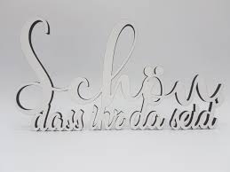 Seit letztem sonntag haben wir uns nicht mehr gesehen… … Mk Schoenes De Schriftzug Schon Dass Ihr Da Seid Aus Holz