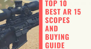 Top 10 Best Ar 15 Scopes Ar 15 Scope Reviews