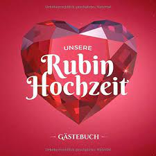 Alles liebe zur rubin hochzeit euch zweien. Unsere Rubin Hochzeit Gastebuch Deko Zur Feier Der Rubinhochzeit 40 Hochzeitstag Dekoration 40 Jahre Buch Fur Gluckwunsche Und Fotos Der Gaste German Edition Notes Better 9781693682469 Amazon Com Books