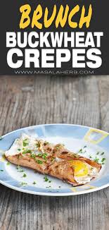 Galette Bretonne Recipe Savory Buckwheat Crepes That Are Stuffed With Egg Ham And Cheese These Are A Comp Buckwheat Crepes Buckwheat Recipes Brunch Recipes