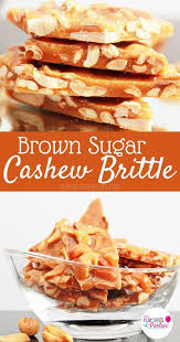 Brown Sugar Cashew Brittle Recipe Peanut Brittle Recipe Brittle Recipes Cashew Brittle